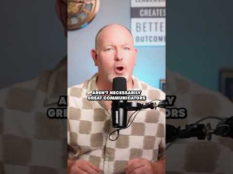 The Best Leaders Aren't Great Communicators.mp4