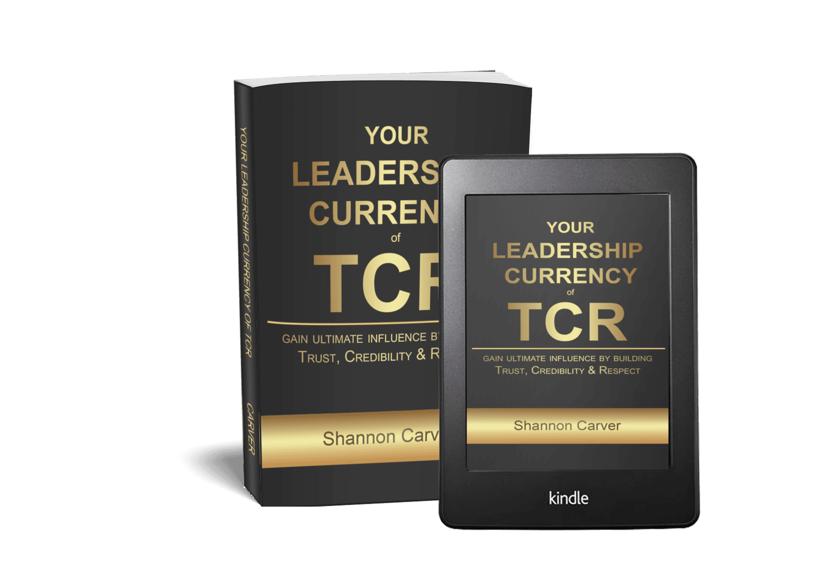 Your Leadership Currency of TCR by Shannon Carver